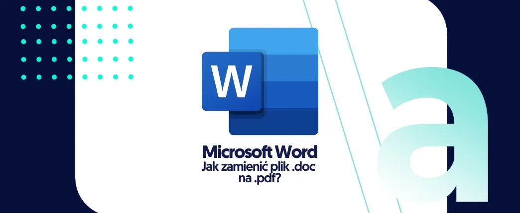 Jak zapisać Word w PDF – proste metody bez utraty jakości